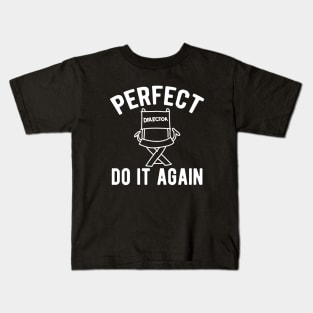 Director - Perfect do It Again Kids T-Shirt